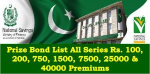 Prize Bond List All Series Rs. 100, 200, 750, 1500, 7500, 25000 & 40000 Premiums