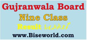 Gujranwala Nine Class Result 2022 Part 1