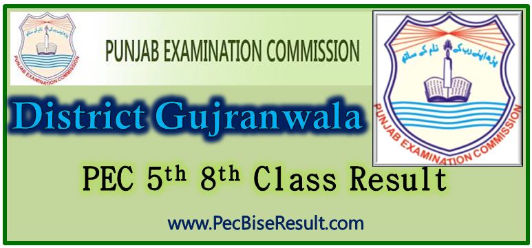 PEC Five Eight Class Result 2017 Gujranwala