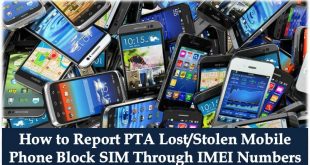 How to Report PTA Lost Stolen Mobile Phone Block SIMS Through IMEI Numbers