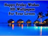 Friday Wishes Wallpapers 2022 for Girlfriend