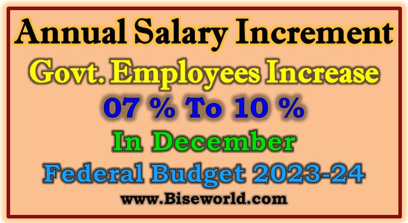 Annual Salary Increment of Govt. Employees in Federal Budget 2023-24