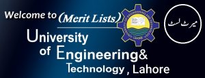 Univeristy of Engineering and Technology Lahore UET Merit List