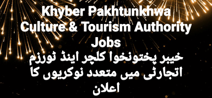Khyber Pakhtunkhwa Culture & Tourism Authority Jobs 2020