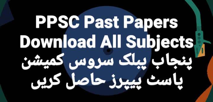 PPSC Past Papers Punjab Public Service Commision