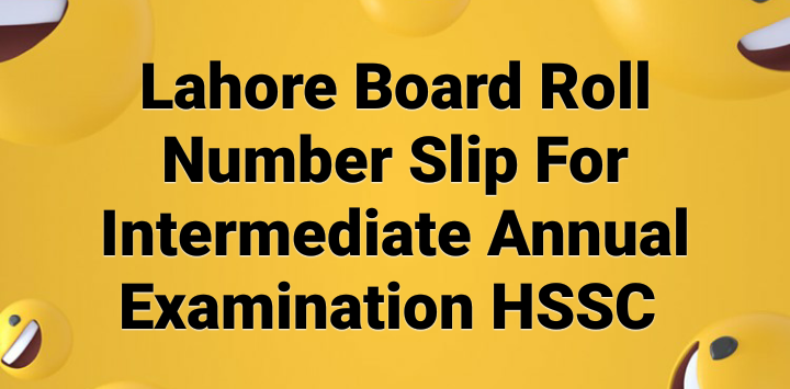 BISE Lahore Board Roll No Slips 2021 FA FSC