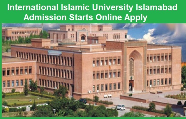 International Islamic University Islamabad Admissions 2022 Online Apply
