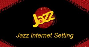 Jazz 4G LTE APN Setting 2022