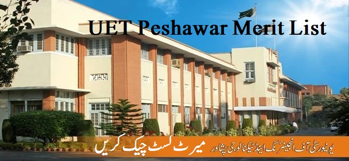 Online Check UET Peshawar Merit List All Programs BSC MSC