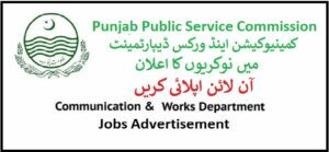 PPSC Communication And Works Department Jobs 2022 Advertisement