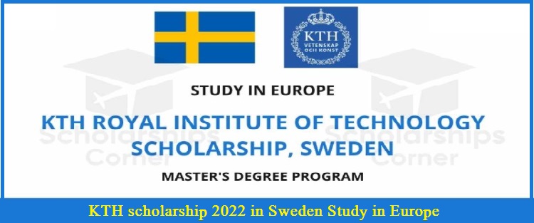 KTH scholarship 2022 in Sweden Study in Europe