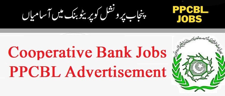 Punjab Provincial Cooperative Bank Jobs 2022 PPCBL Advertisement