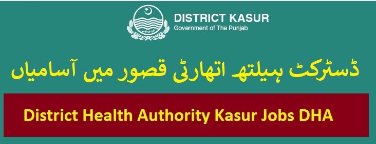 District Health Authority Kasur Jobs 2022 DHA Advertisement