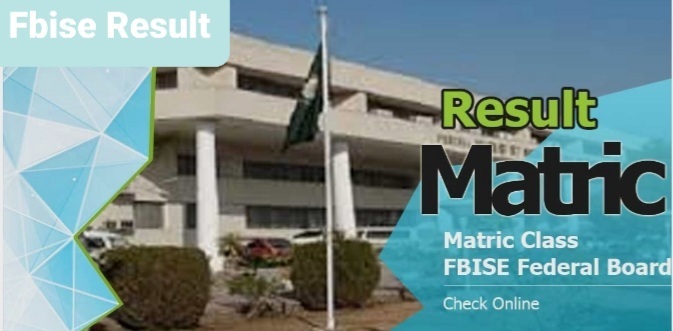 Fbise Matric Result 2022 Part 1 & Part 2 3rd August 2022