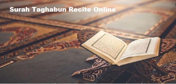 Surah Taghabun PDF Know the Details, Meaning & Benefits