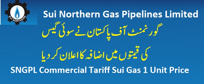 SNGPL Commercial Tariff Sui Gas 1 Unit Price in Pakistan