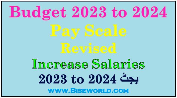 Pay Scale Revised in Budget 2023 Chart Grade 1 to 21 Salary Increased Chart Govt Employees