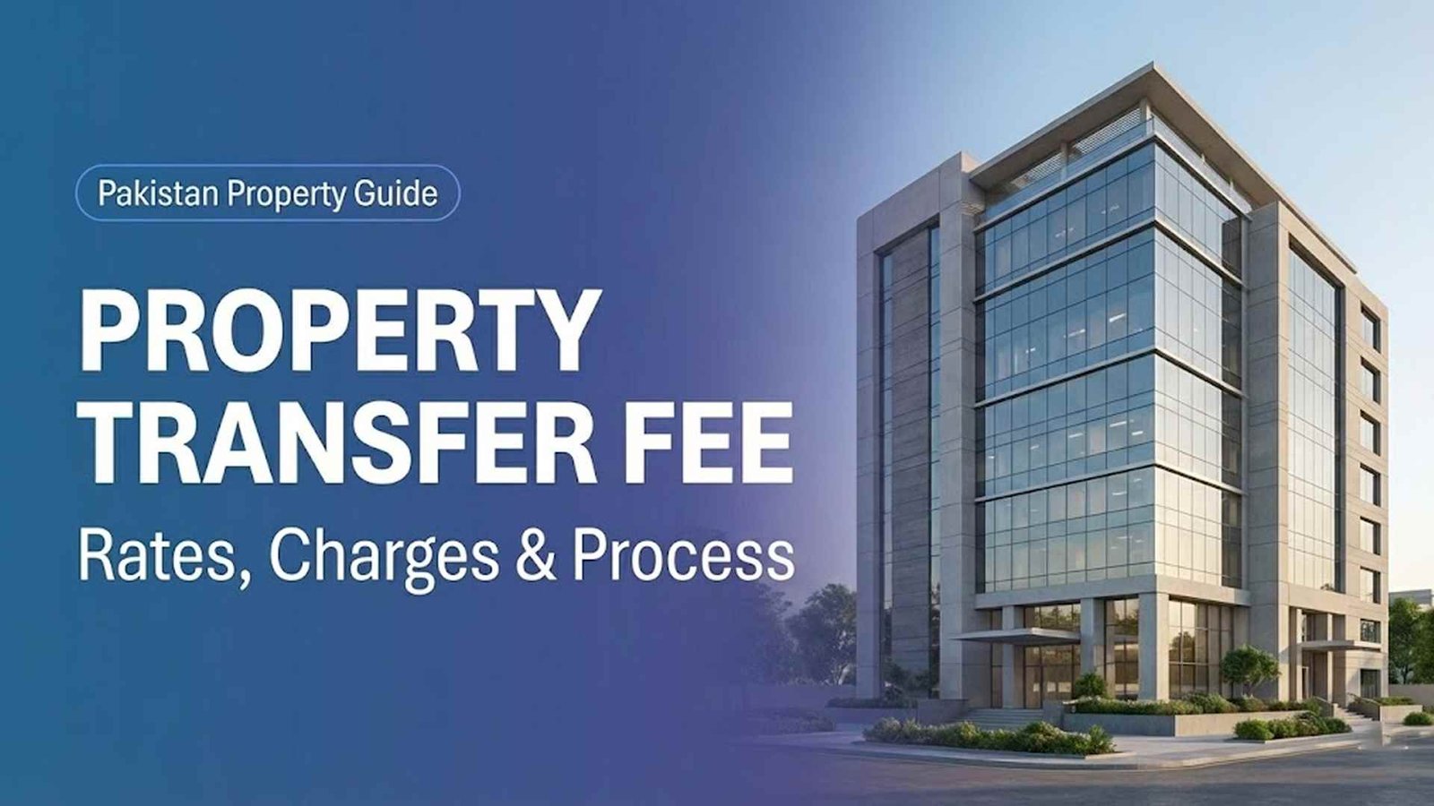 Property transfer fee rates and registration process in Pakistan